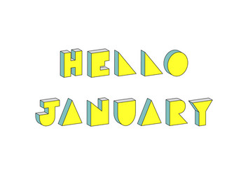 Hello january text with 3d isometric effect vector