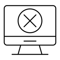 Computer with x mark thin line icon screen vector