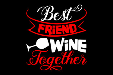 best friend wine together vector