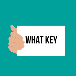 man showing paper what key text vector image