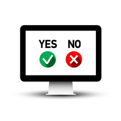 yes - no buttons on computer screen vector image