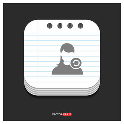 Reload user icon gray on notepad style vector