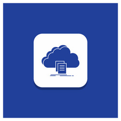 blue round button for cloud access document file vector image