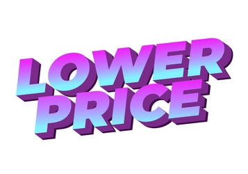 lower price text effect in 3d look with good vector image