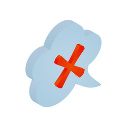 speech bubble with cross icon isometric 3d style vector image