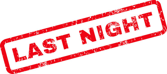 Last night rubber stamp Royalty Free Vector Image