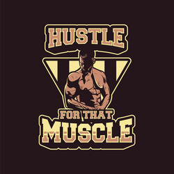 Hustle for Muscle Strength Vector Image