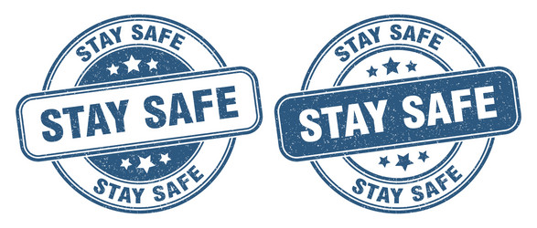 Stay safe stamp stay safe label round grunge sign Vector Image