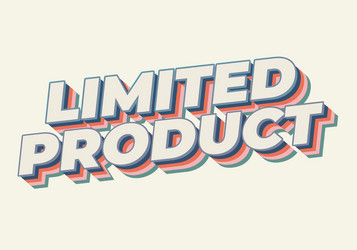 limited product text effect in 3d style modern vector image