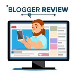 Blogger review concept popular man vector