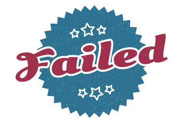 Failed sign round vintage retro label vector