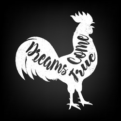 Lettering quote on the rooster s body symbol vector