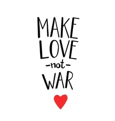 https://cdn.vectorstock.com/i/thumb-large/29/43/make-love-not-war-lettering-vector-6912943.jpg