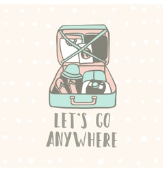 Lets go anywhere Suitcase with clothes flip vector image