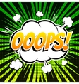 Ooops comic book bubble text retro style vector image