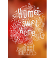 Hand drawn doodled slogan with symbols of home vector image