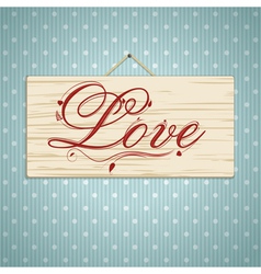 Love script on wood vector image