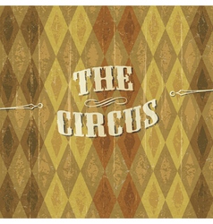 Vintage circus background with the desig vector image