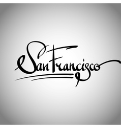 San Francisco hand lettering - calligraphy vector image