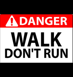 Danger sign walk dont run Royalty Free Vector Image