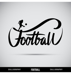 Football hand lettering - handmade calligraphy vector image