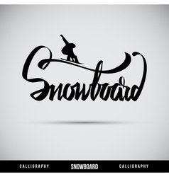 Snowboard hand lettering - handmade calligraphy vector image