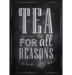 Poster Tea For all Reasons chalk vector image