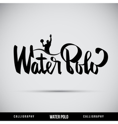 Water Polo hand lettering - handmade calligraphy vector image