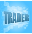 Word trader on digital screen business concept vector image