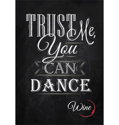 Poster lettering Trust me you can dance vector image