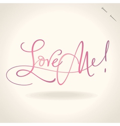 Love me hand lettering vector image