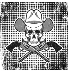Skull in cowboy hat with revolvers grunge vintage vector image