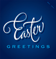 EASTER GREETINGS hand lettering vector image