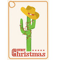 Cowboy christmas card with cactus and western hat vector image
