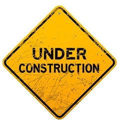 Dirty Under Construction Sign vector image