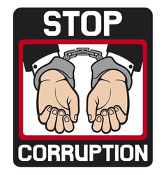 Hands in handcuffs - stop corruption sign Hands in handcuffs - stop corruption sign vector image