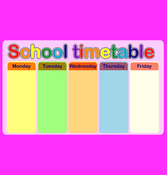 School timetable a weekly curriculum design Vector Image