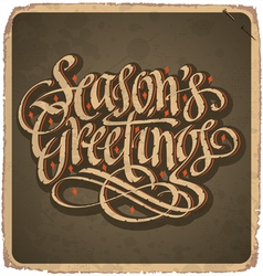 Hand-lettered vintage SEASONS GREETINGS card vector image