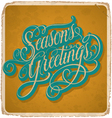 Hand-lettered vintage SEASONS GREETINGS card vector image