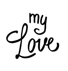 Valentine hand drawn lettering my love for Valentine hand drawn lettering my love for vector image
