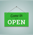 Come in we are open sign in flat style vector image
