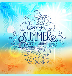 Enjoy summer holiday beach poster abstract blur Enjoy summer holiday beach poster abstract blur vector image