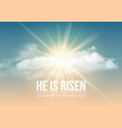 He is risen vector image