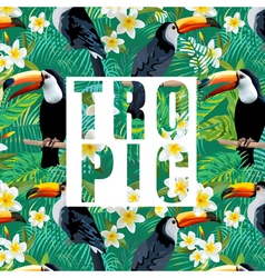 Tropical Flowers and Leaves Toucan Bird Background vector image
