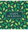Happy holidays card with mistletoe background vector image