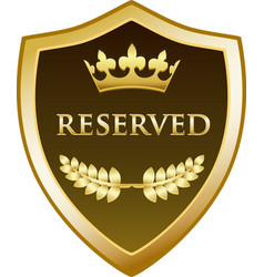 Reserved gold shield icon Reserved gold shield icon vector image
