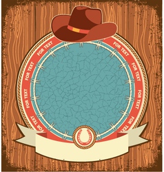 Western label background with cowboy hat on old vector image