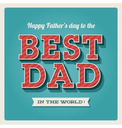 Happy fathers day best dad vector image