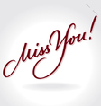 Miss you hand lettering vector image
