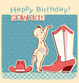 Cowboy happy birthday card with little baby and Cowboy happy birthday card with little baby and vector image